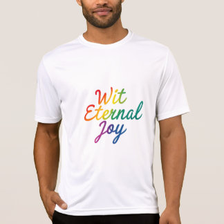 Wit Eternal Joy - Rainbow Typografy Art T-Shirt
