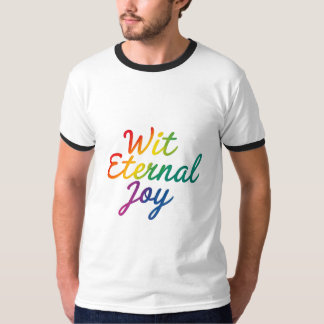 Wit Eternal Joy - Rainbow Typografy Art T-Shirt