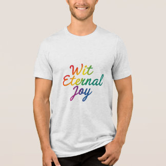 Wit Eternal Joy - Rainbow Typografy Art Tri-Blend Shirt