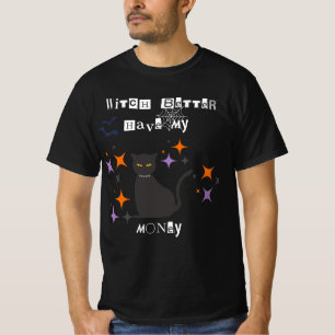 WITCH BESTER HABEN MEIN GELD T-Shirt