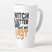 Witch Better Have My Candy Halloween Milchtasse (Rechte Ecke)