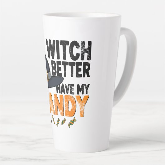 Witch Better Have My Candy Halloween  Milchtasse (Rechte Ecke)