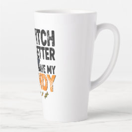 Witch Better Have My Candy Halloween Milchtasse