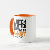 Witch Better Have My Candy Halloween  Tasse (Vorderseite Links)