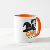 Witch Better Have My Candy Halloween Tasse (VorderseiteRechts)