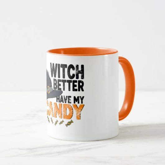 Witch Better Have My Candy Halloween  Tasse (VorderseiteRechts)