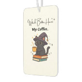 Witch Better Have My Coffee Classic T-Shirt Autolufterfrischer (Links)