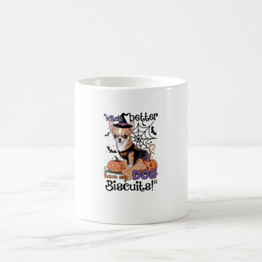 Witch better have my Dog Biscuits Cute Halloween C Kaffeetasse (Mittel)