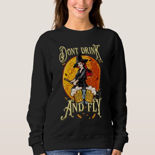 Witch Halloween Party Motif Don't Drink And Fly 3 Sweatshirt (Vorderseite)