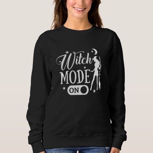 Witch Mode On, Funny Gift for her Halloween Sweatshirt (Vorderseite)