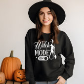 Witch Mode On, Funny Gift for her Halloween Sweatshirt