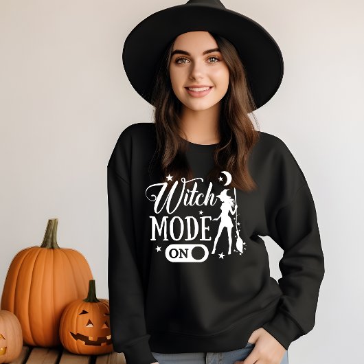 Witch Mode On, Funny Gift for her Halloween Sweatshirt