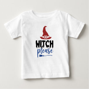 Witch Please Baby T-shirt