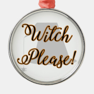 witch please funny halloween with hat silbernes ornament