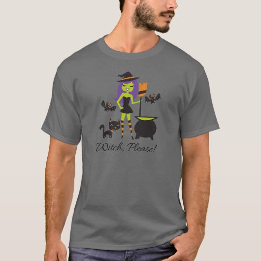 Witch, please! T-Shirt (Vorderseite)