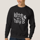 Witch with a Capital B halloween women Sweatshirt (Vorderseite)
