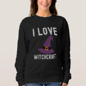 Witchcraft  I Love Witchcraft Sweatshirt (Vorderseite)