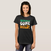 Witches Gone Wild Apparel Halloween Day Witches Wi T-Shirt (Vorne ganz)