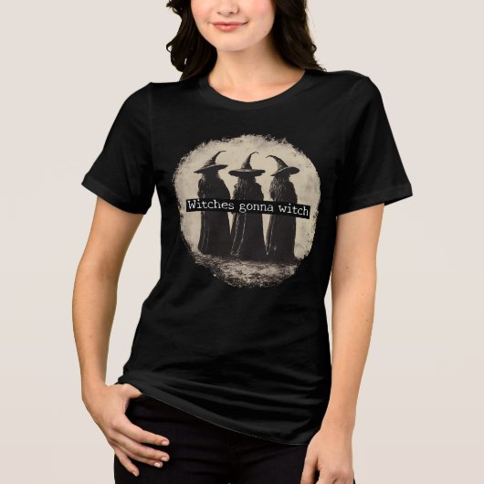 Witches Gonna Witch Halloween Tri-Blend Shirt (Vorderseite)