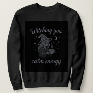 Witching You Calm Energy – Cozy Witchy Hoodie
