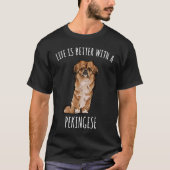 With A Pekingese Dog T-Shirt (Vorderseite)