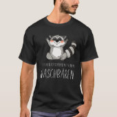 with a racoon cute animal pet German Quote T-Shirt (Vorderseite)