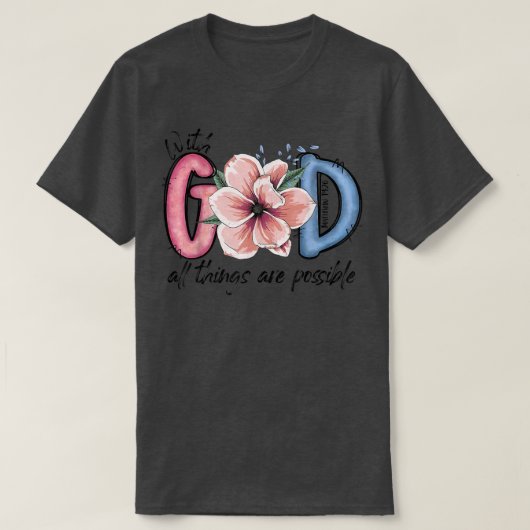 With God All Things are Possible Bible Verse Matth T-Shirt (Design vorne)