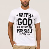With God All Things Are Possible Matthew 19:26 T-Shirt (Vorderseite)