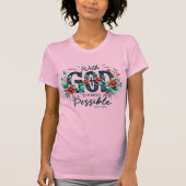 With God All Things Are Possible T-Shirt (Vorderseite)