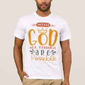 With God All Things Are Possible T-Shirt (Vorderseite)