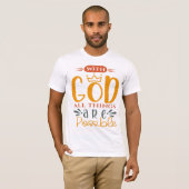 With God All Things Are Possible T-Shirt (Vorne ganz)