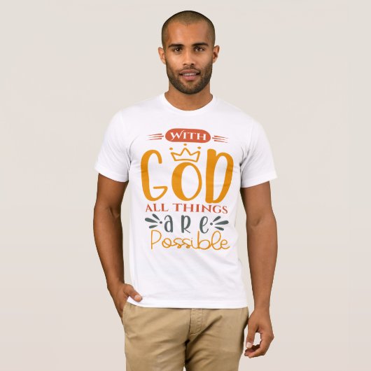 With God All Things Are Possible T-Shirt (Vorne ganz)