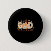 With God All Things Are Ssible Fall Pumpkin Patter Button (Vorderseite)