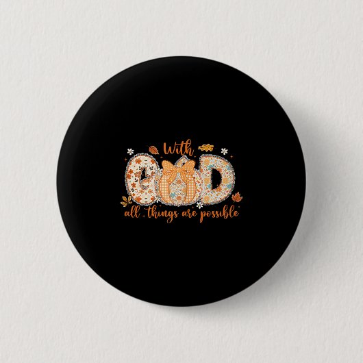 With God All Things Are Ssible Fall Pumpkin Patter Button (Vorderseite)