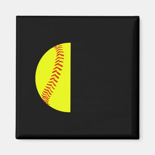 With Jesus In Her Heart And A Softball She Is Unst Magnet (Vorne)
