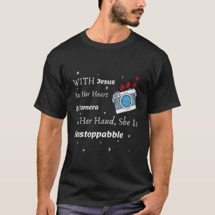 With Jesus In Her Heart & Camera In Hand She is Un T-Shirt