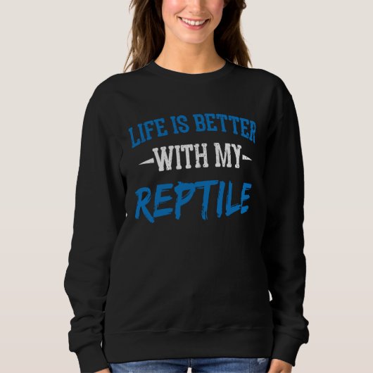 With My Reptile Cute Motivational Sayings Sweatshirt (Vorderseite)