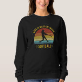 with Softball Saying Softball Player Sweatshirt (Vorderseite)