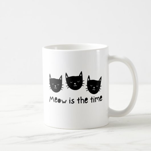 With the quote "Meow is the time" Kaffeetasse (Rechts)