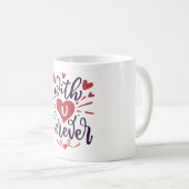 With You Forever Valentines Day Kaffeetasse (VorderseiteRechts)