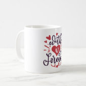 With You Forever Valentines Day Kaffeetasse (Vorderseite Links)