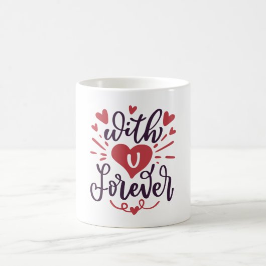 With You Forever Valentines Day Kaffeetasse (Mittel)