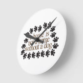 Without a Dog Runde Wanduhr (Winkel)