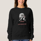 without Bedlington Terrier dog everything is stupi Sweatshirt (Vorderseite)