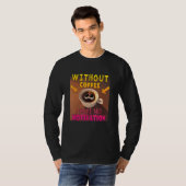 Without Coffee I Have No Motivation - Coffee Lover T-Shirt (Vorne ganz)