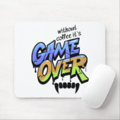 Without Coffee It's Game Over Graffiti Mouse Pad Mousepad (Mit Mouse)