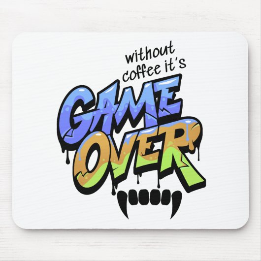 Without Coffee It's Game Over Graffiti Mouse Pad Mousepad (Vorne)