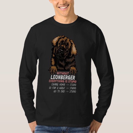 without Leonberger dog everything is stupid_3 T-Shirt (Vorderseite)