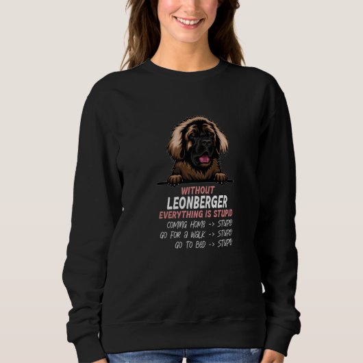 without Leonberger dog everything is stupid Premiu Sweatshirt (Vorderseite)