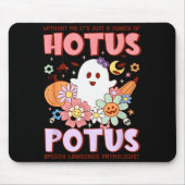 Without Me It's Just A Bunch Of Hotus Tus Slp Hall Mousepad (Vorne)